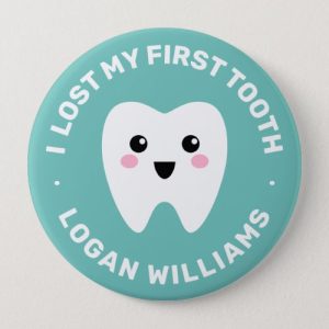 I lost my first tooth teal blue badge button